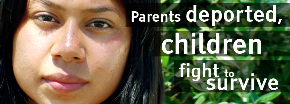 When Parents Get Deported Citizen Children Fight to Survive